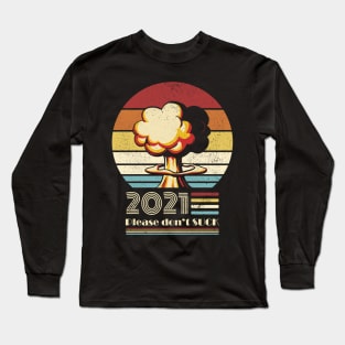 2021 Please don't suck. Long Sleeve T-Shirt